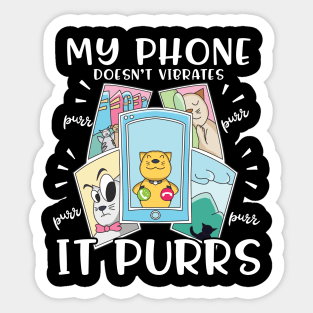 My Phone Doesn't Vibrates It Purrs Cat Lover Gift Sticker